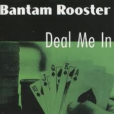 Bantam Rooster "Deal Me In" LP