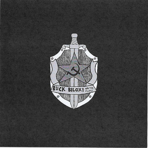 Buck Biloxi and The Fucks  "Put You In The Gulag"  7"