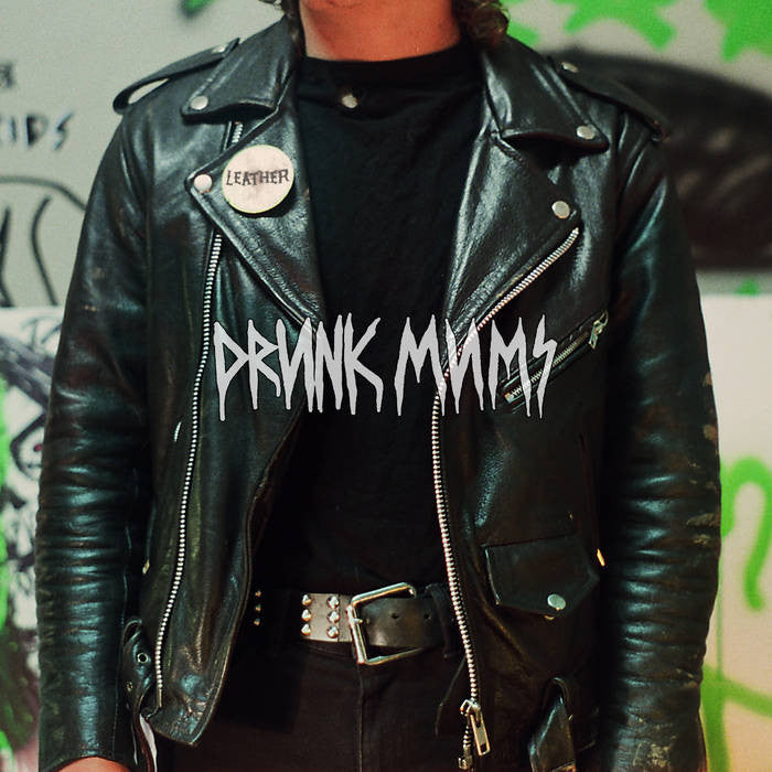 Drunk Mums "Leather" 7"