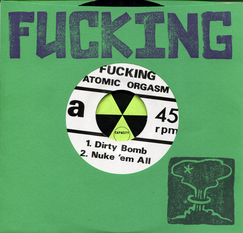 Fucking "Atomic Orgasm" 7"