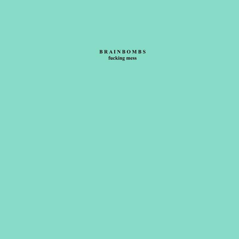 Brainbombs "Fucking Mess" LP