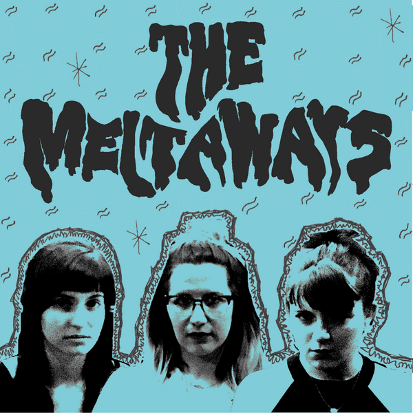 Meltaways "S/T" 7"