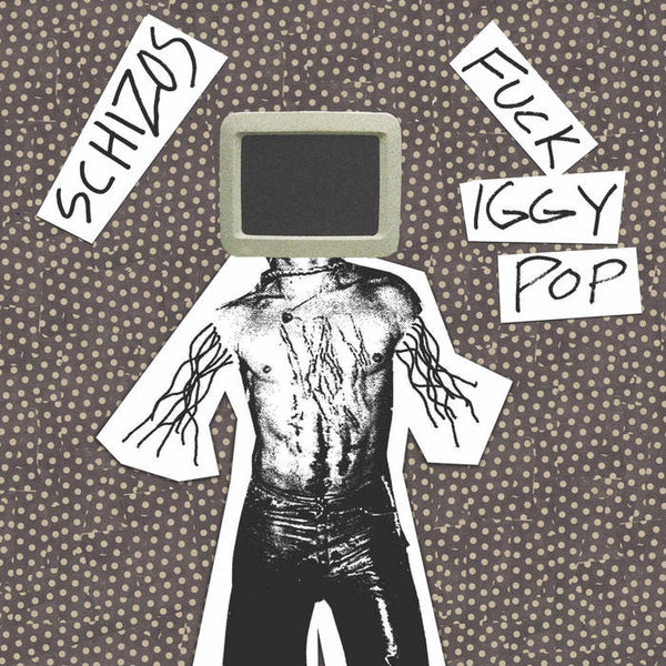 Schizos "Fuck Iggy Pop" 7"