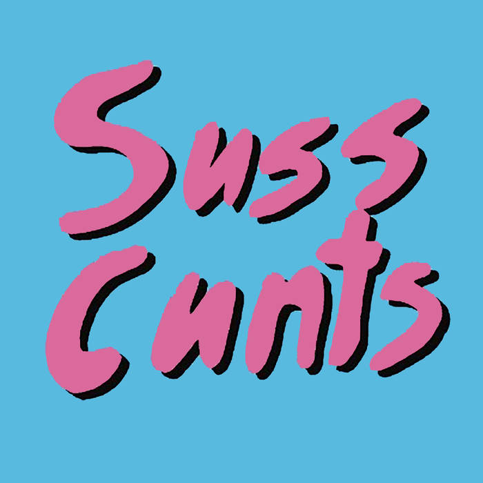 Suss Cunts "S/T" 7"