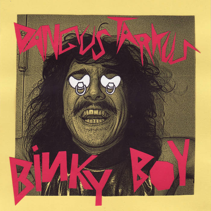 DANGÜS TARKÜS "Binky Boy" 7"