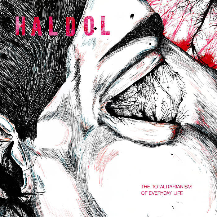 Haldol "The Totalitarianism Of Everyday Life" LP