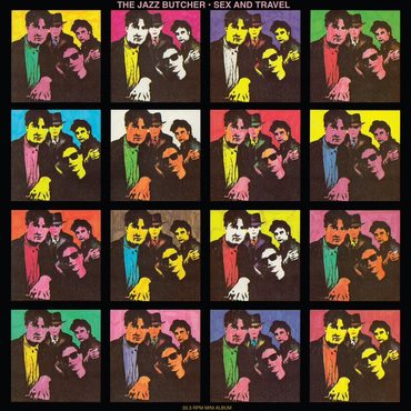 Jazz Butcher , The  "Sex and Travel" LP