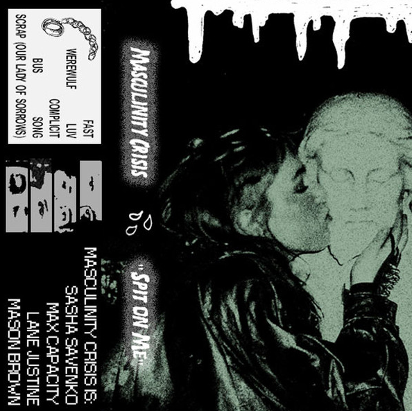 Masculinity Crisis "Spit On Me" Cassette