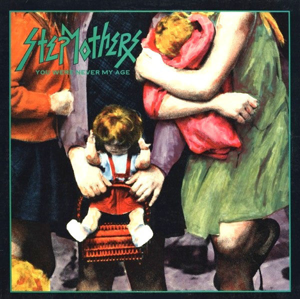 Stepmothers "You Were Never My Age" LP WAREHOUSE FIND