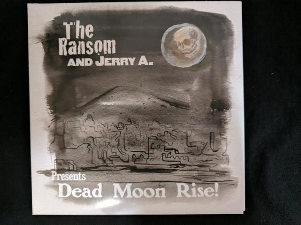 Ransom, The and Jerry A "Dead Moon Rise!" 7"