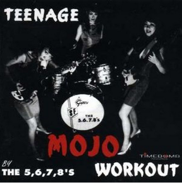 5,6,7,8's , The "Teenage Mojo Workout!" LP