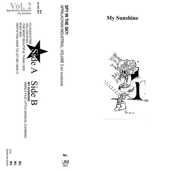 Spy In The Sky "Appalachian Industrial Volume 2: My Sunshine" Cassette