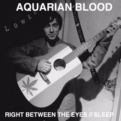 Aquarian Blood "Right Between The Eyes / Sleep" 7"
