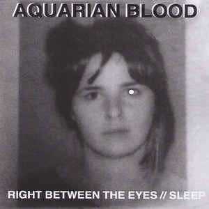Aquarium Blood "Right Between The Eyes" 7"