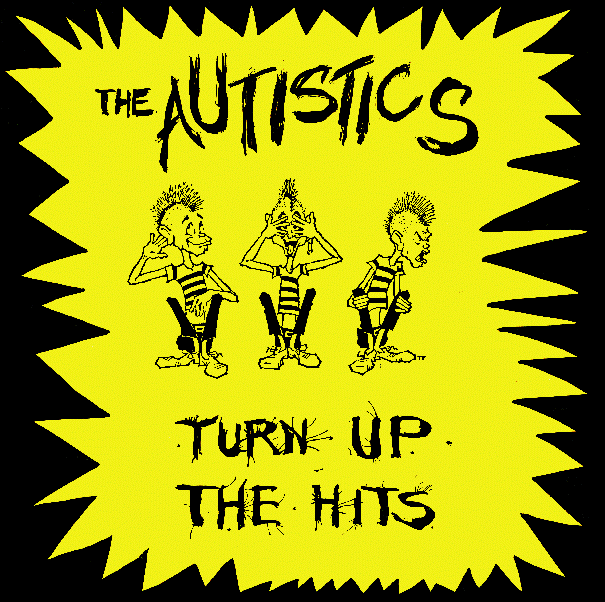 Autistics "Turn Up The Volts" Gatefold LP