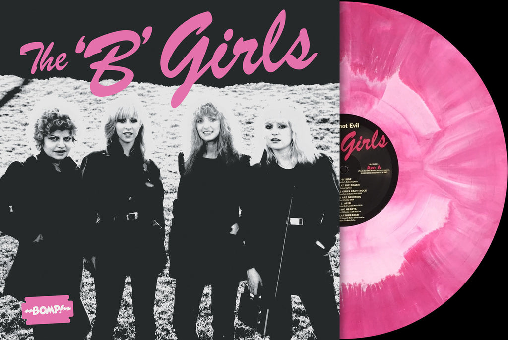B Girls "Bad Not Evil"  LP