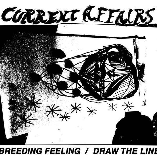 Current Affairs "Breeding Feelings / Draw The Line"  7"
