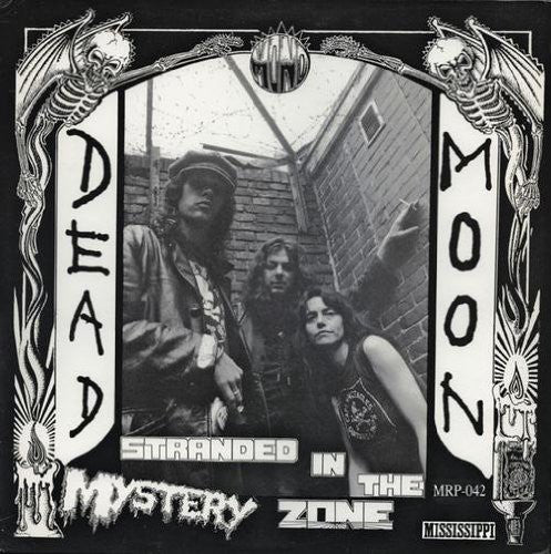Dead Moon "Stranded In The Mystery Zone" LP