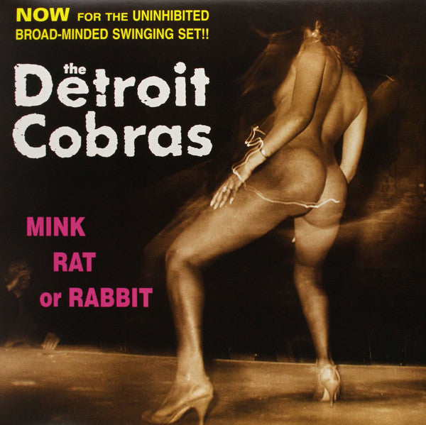 Detroit Cobras "Mink Rat or Rabbit" LP