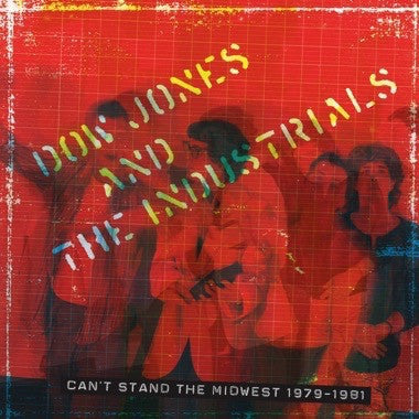 Dow Jones and the Industrials "Can't Stand The Midwest 1979-1981" CD