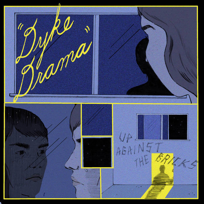Dyke Drama "Up Against The Bricks" LP