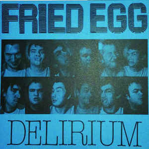 Fried Egg "Delirium" 7"
