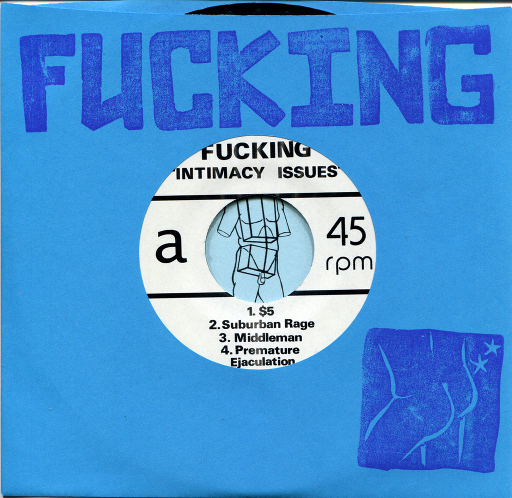 Fucking "Intimacy Issues" 7"