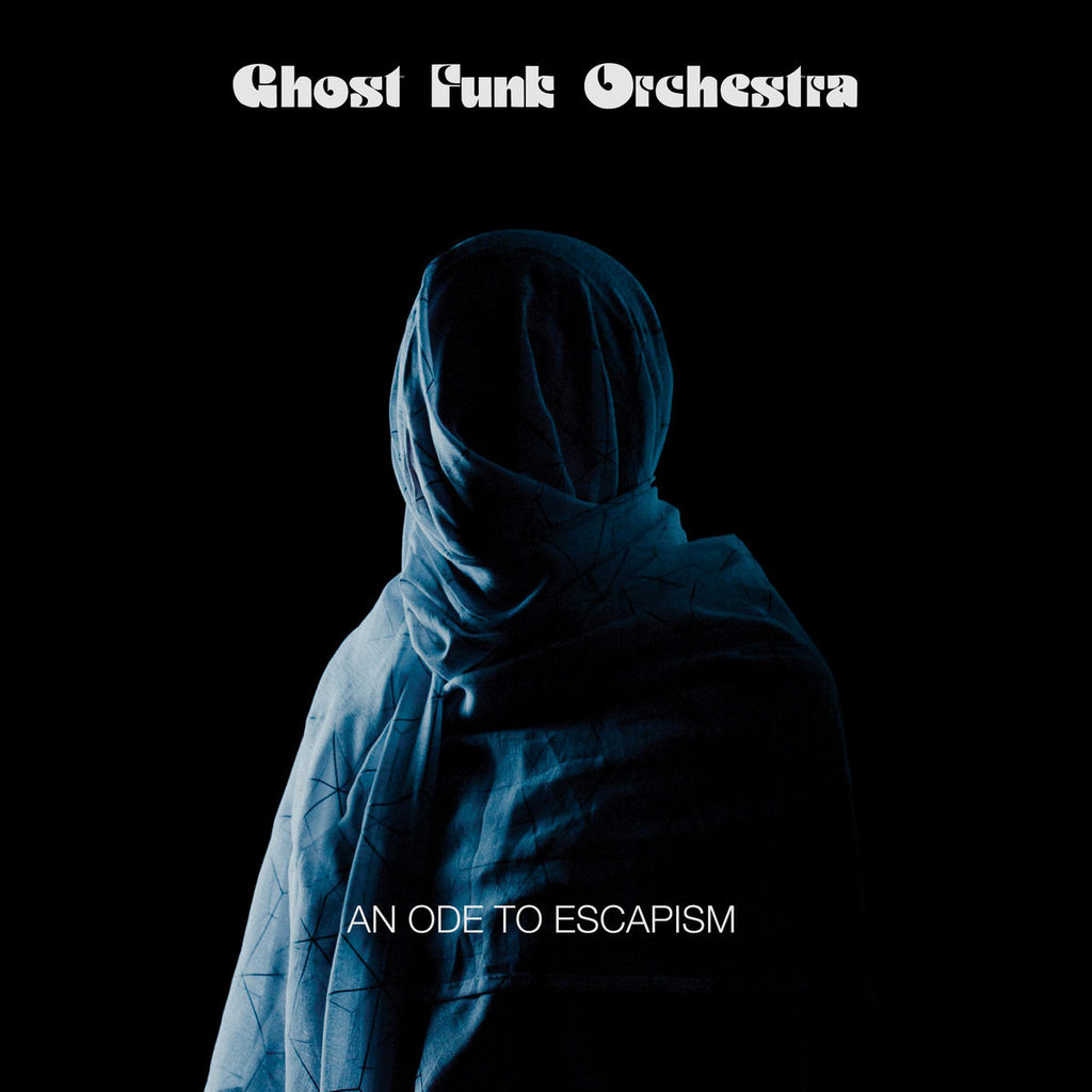 Ghost Funk Orchestra "An Ode To Escapism"