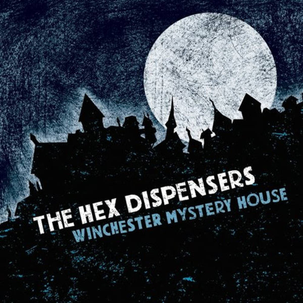 Hex Dispensers, The "Winchester Mystery House" LP