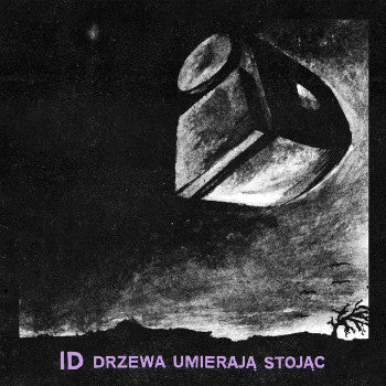 ID "Drzewa Umieraja Stojac" LP