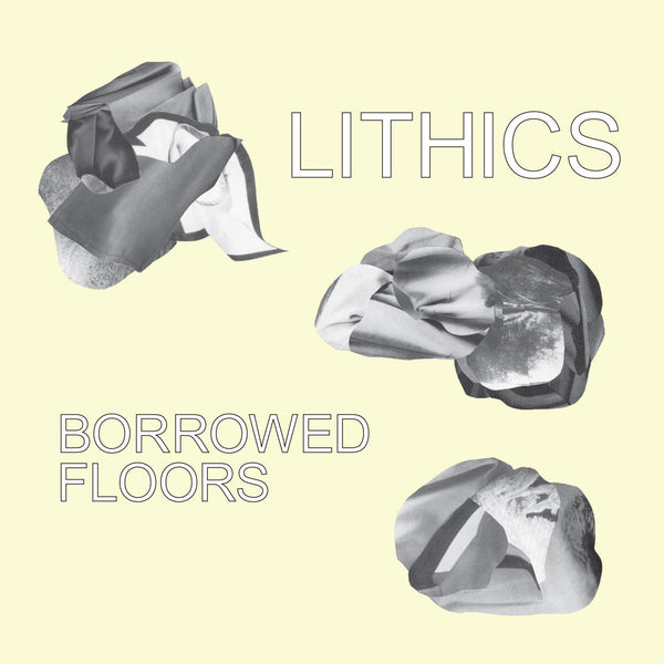 Lithics "Borrowed Floors" LP