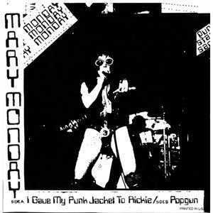 Mary Monday & The Bitches "I Gave My Punk Jacket To Rickie/Popgun" 7"