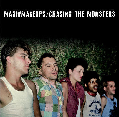 Max And The Makeups "Chasing The Monsters" LP