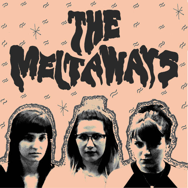 Meltaways "S/T" 7"