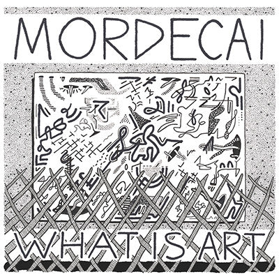 Mordecai "What Is Art" 7"