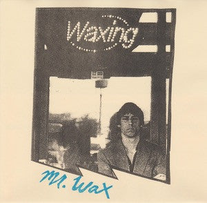 Mr. Wax "Waxing" 7"