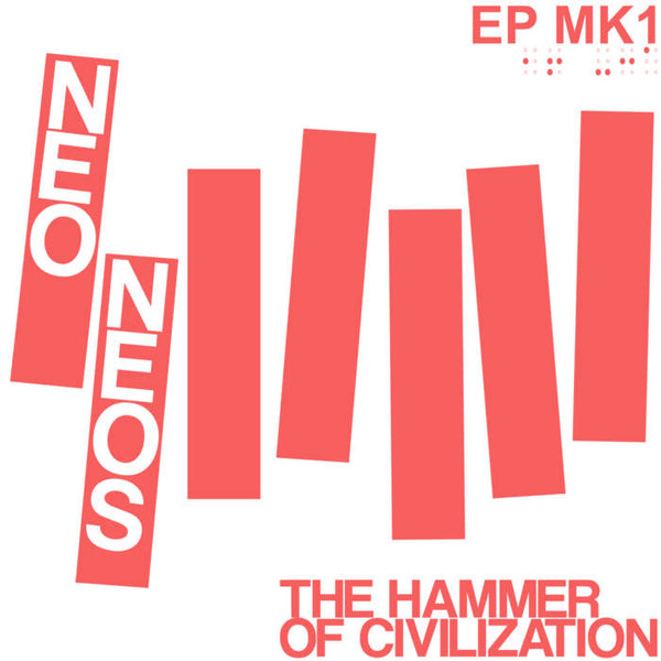 Neo Neos "The Hammer Of Civilization EP" 7"