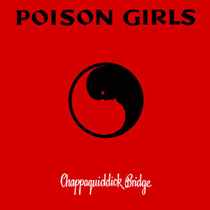 Poison Girls "Chappaquiddick Bridge" LP + 7"