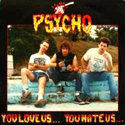 Psycho "You Love Us...You Hate Us" LP