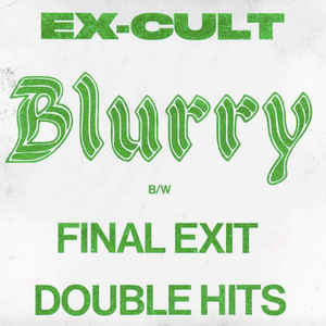EX-CULT "BLURRY" 7"