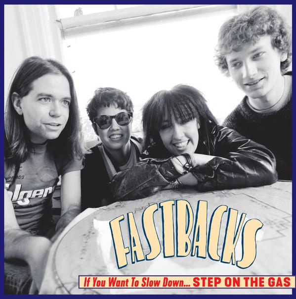Fastbacks, The "If You Want to Slow Down, Step on the Gas" LP