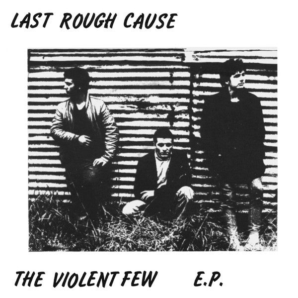Last Rough Cause "The Violent Few" EP
