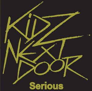Kidz Next Door "Serious" 7"