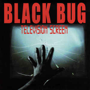 BLACK BUG "TELEVISION SCREEN" 7"