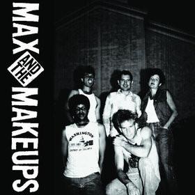 Max and the Makeups "S/T" 7"