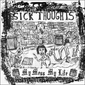 Sick Thoughts "My Mess My Life" LP