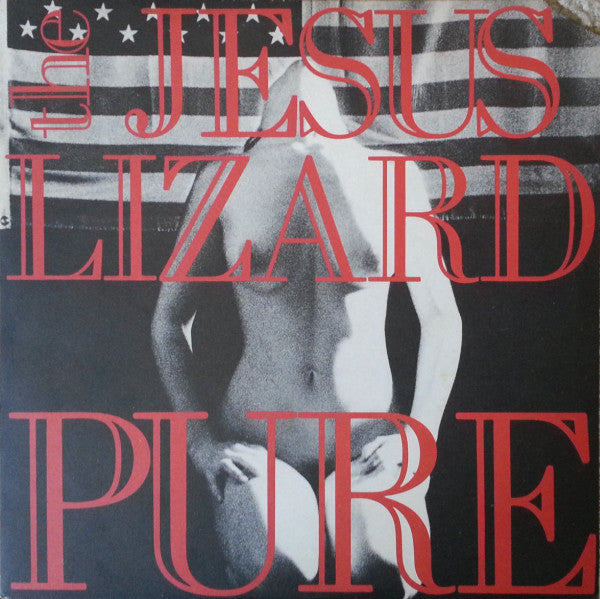 Jesus Lizard, The "Pure" LP