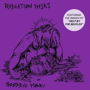 Radiation Risks "Goodbye Money" 7"