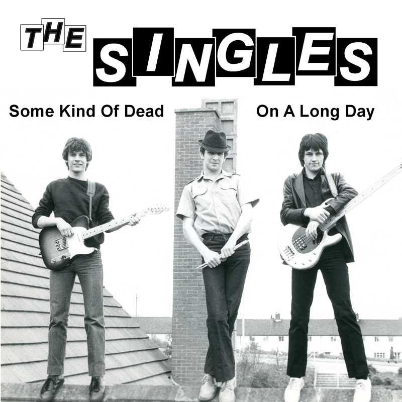 Singles, The "Some Kind Of Dead / On A Long Day"  7"