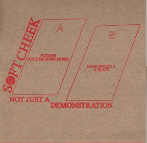 Soft Cheek "Not Just A Demonstration" 7"